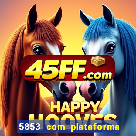 5853 com plataforma de jogos